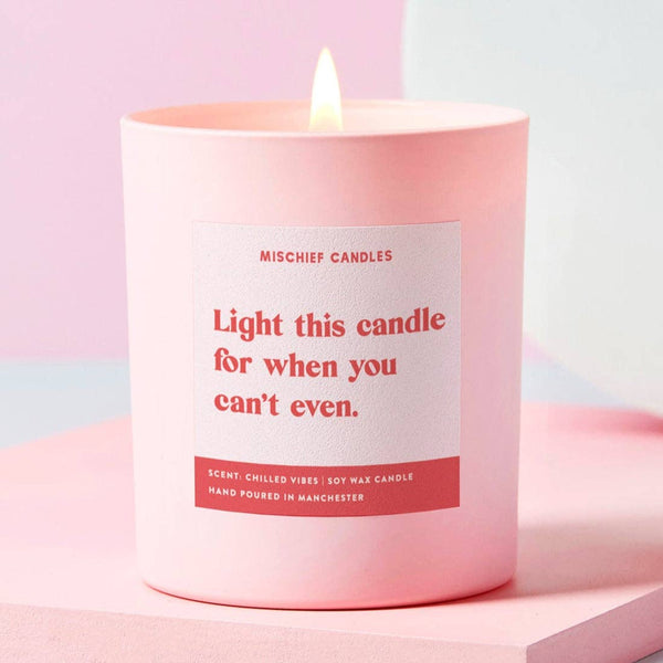 Light this Candle for when you Can’t Even Candle