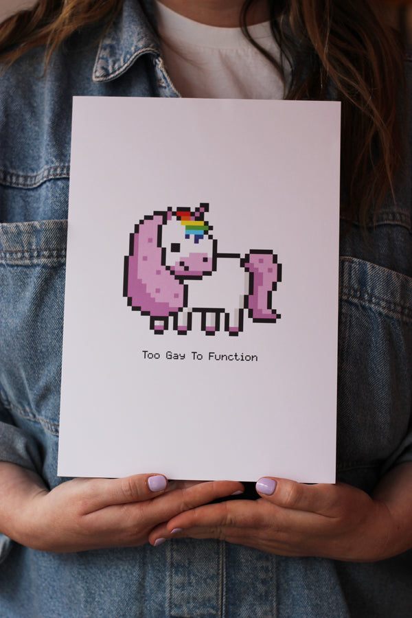 Too Gay to Function Unicorn Art Print