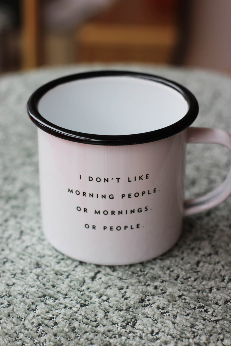 I Don't like Morning People Enamel mug