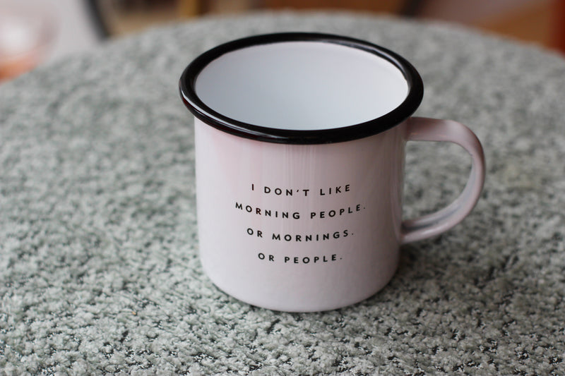 I Don't like Morning People Enamel mug