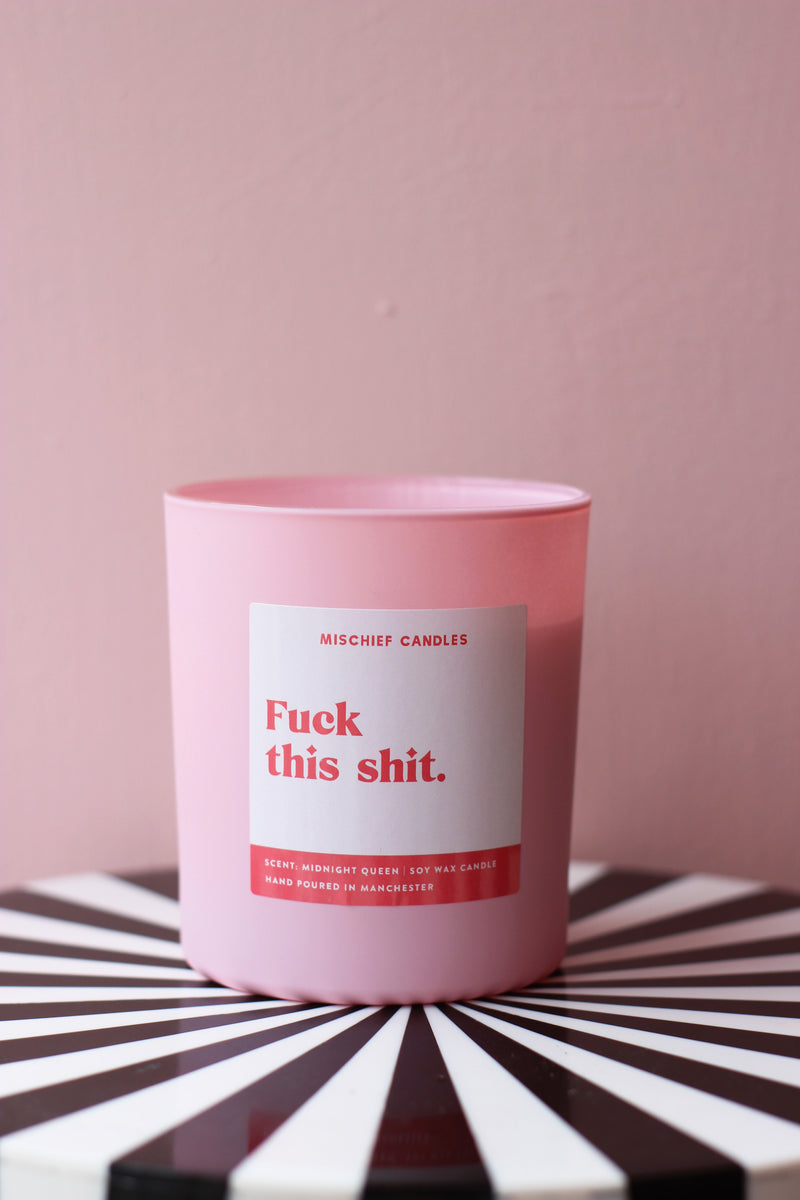 Fuck This Shit Candle