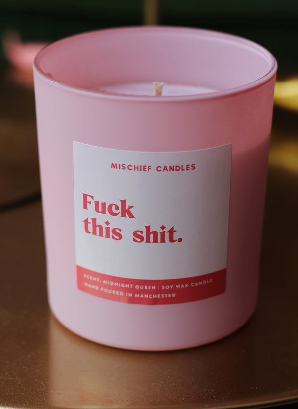 Fuck This Shit Candle