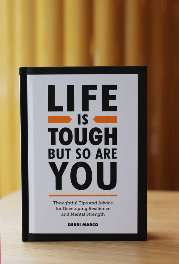 Life Is Tough, but So Are You Book