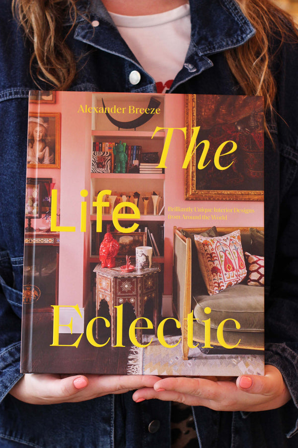 The Life Eclectic Book - Brilliantly Unique Interior Designs from Around the World