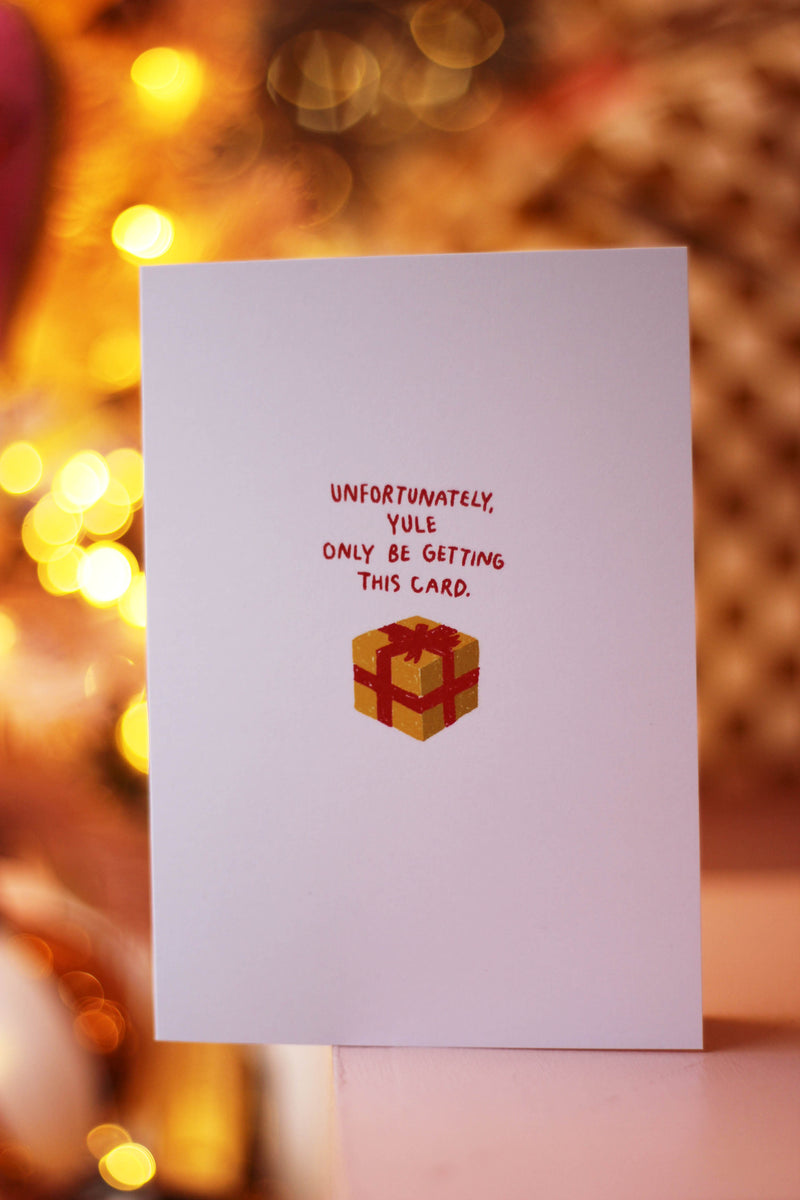 Unfortunately YULE only be getting this card Christmas Card