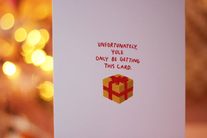 Unfortunately YULE only be getting this card Christmas Card