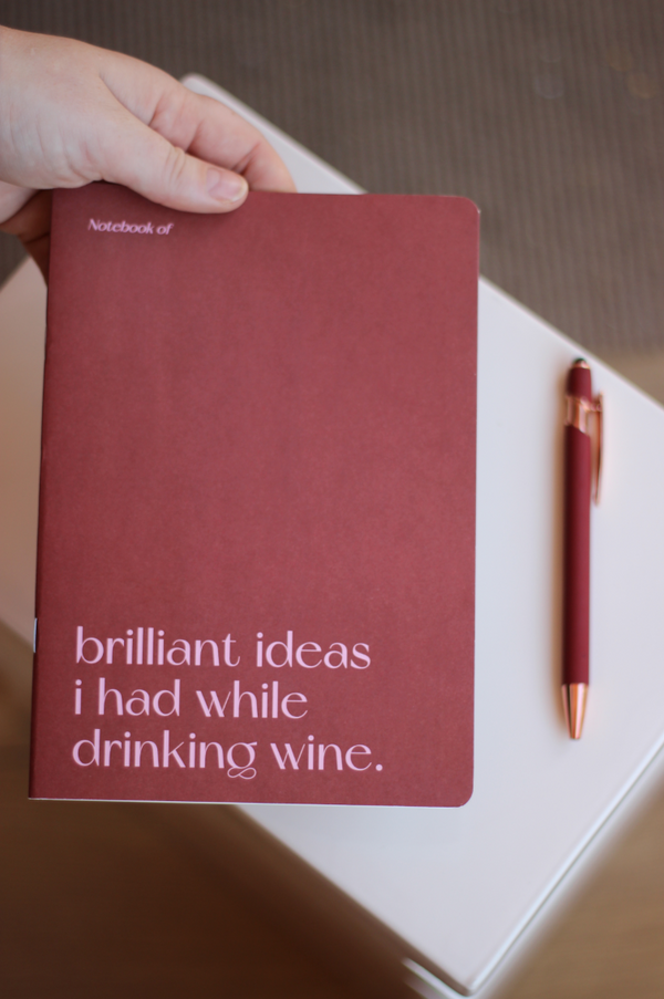 Brilliant Ideas I had while drinking wine notebook