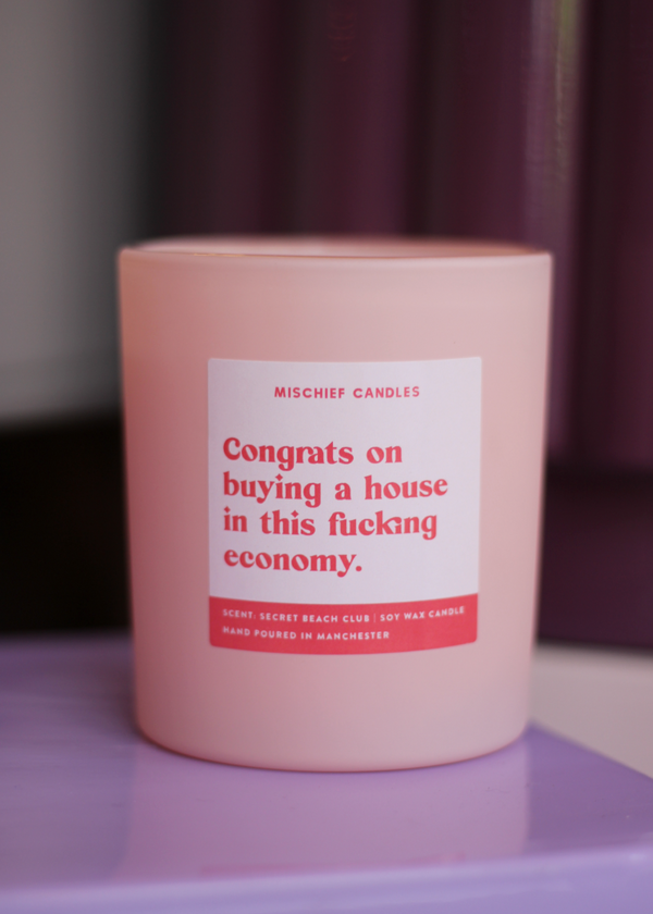 Congrats on buying a house in this fucking economy Candle