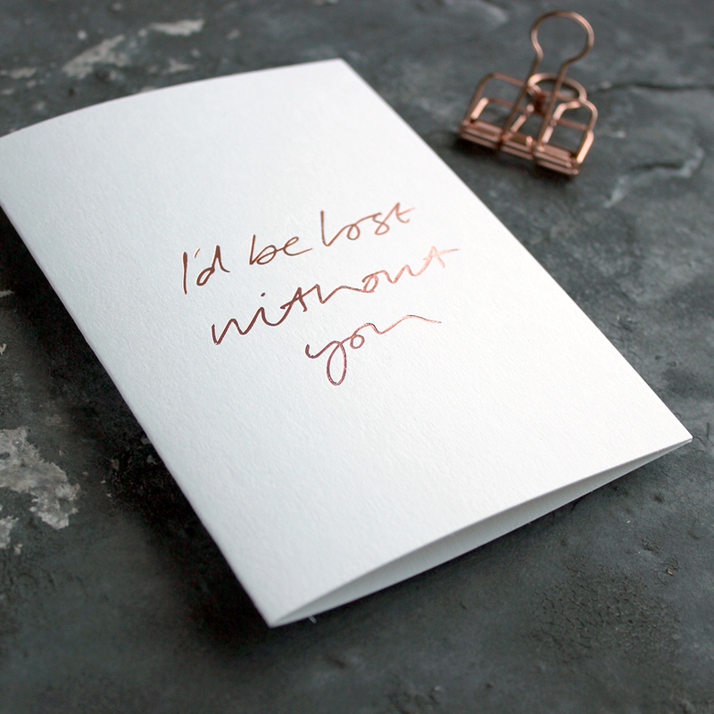 I'd be Lost Without You Card